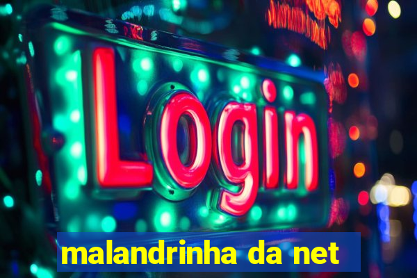 malandrinha da net