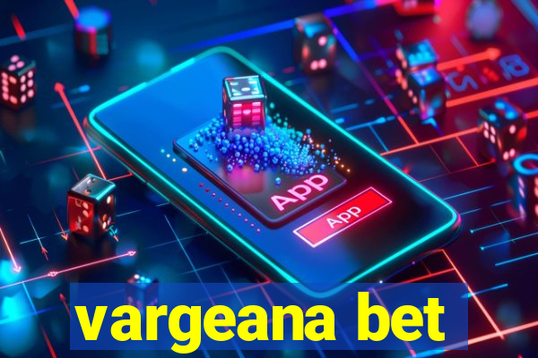 vargeana bet