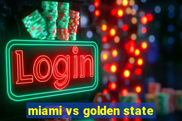 miami vs golden state