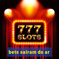 bets sairam do ar