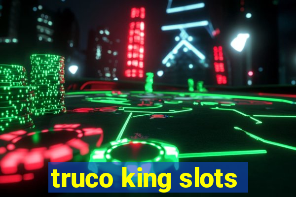 truco king slots