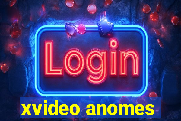 xvideo anomes