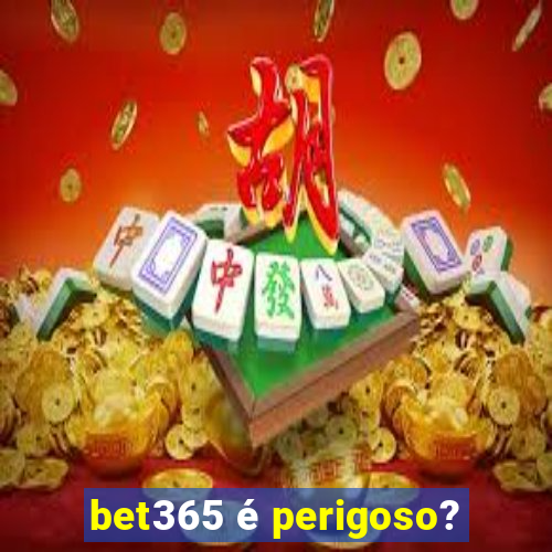 bet365 é perigoso?