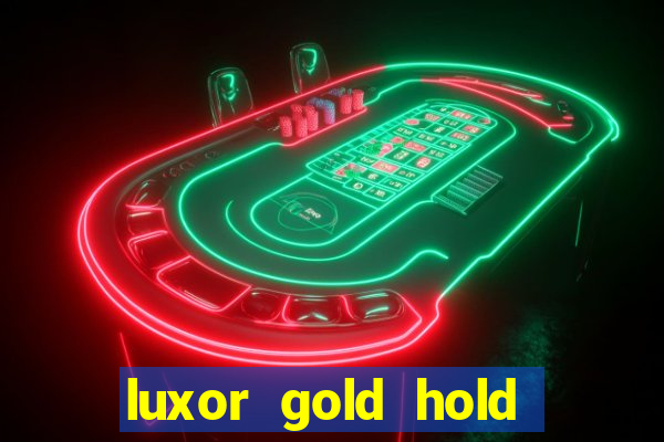 luxor gold hold and win slot