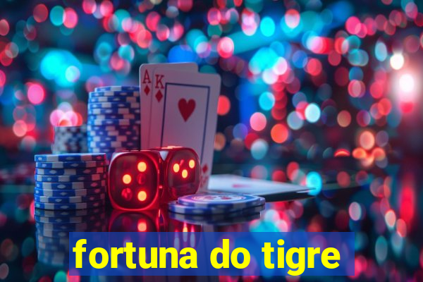 fortuna do tigre