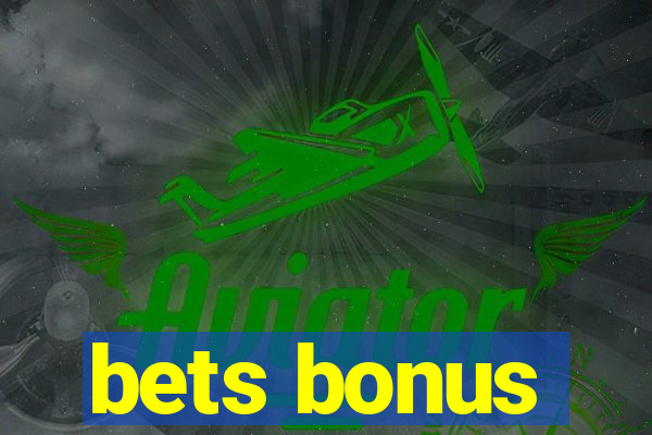 bets bonus