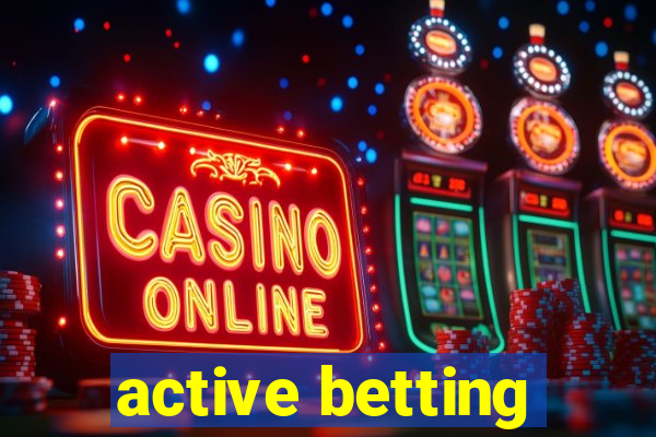 active betting