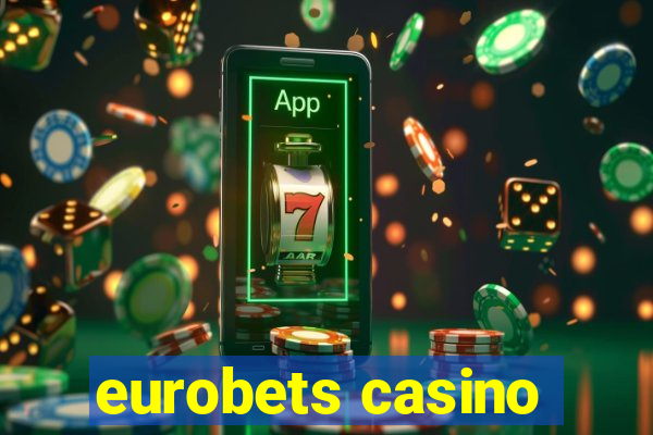 eurobets casino