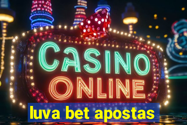 luva bet apostas