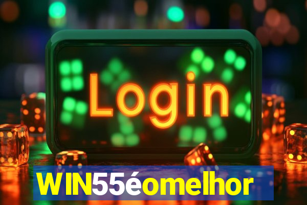 WIN55éomelhor