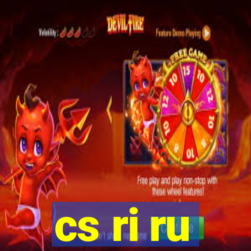 cs ri ru