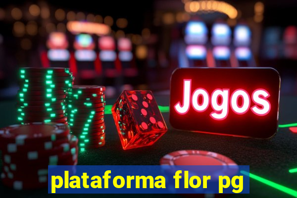 plataforma flor pg