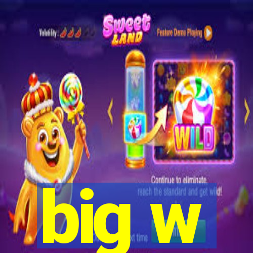 big w