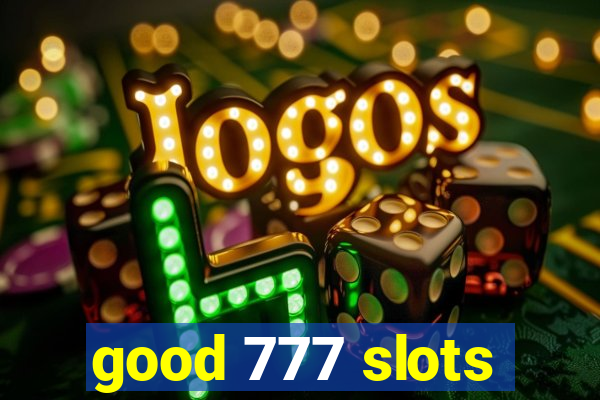 good 777 slots