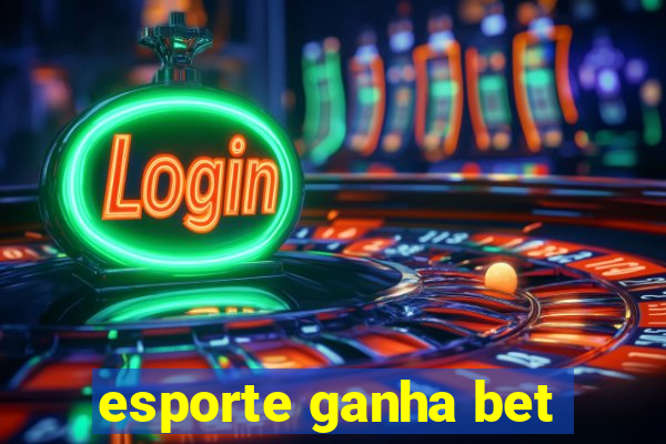 esporte ganha bet