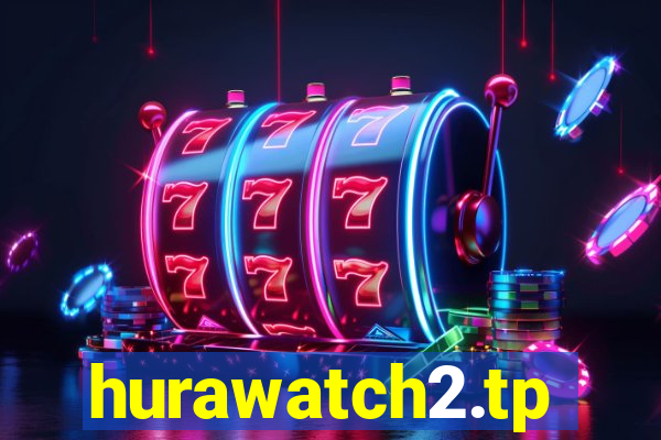 hurawatch2.tp