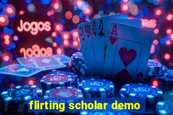 flirting scholar demo