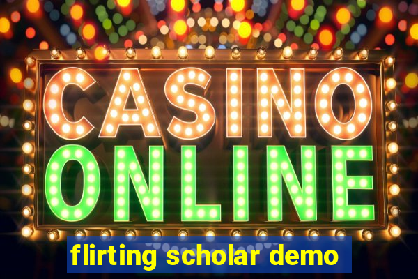 flirting scholar demo