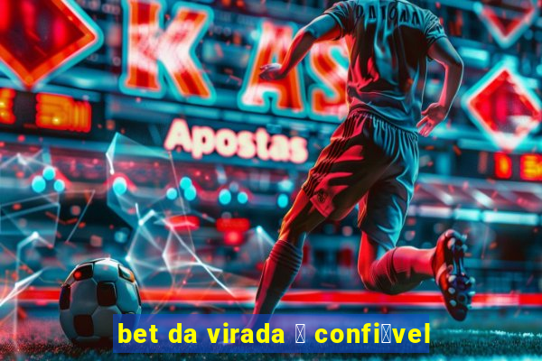 bet da virada 茅 confi谩vel