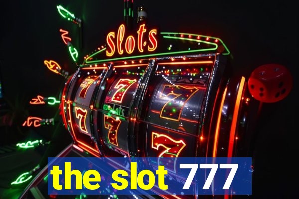 the slot 777