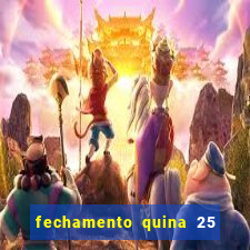 fechamento quina 25 garante quadra com