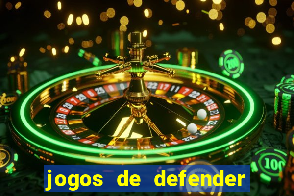 jogos de defender a torre