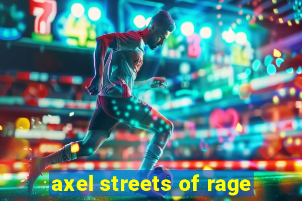 axel streets of rage