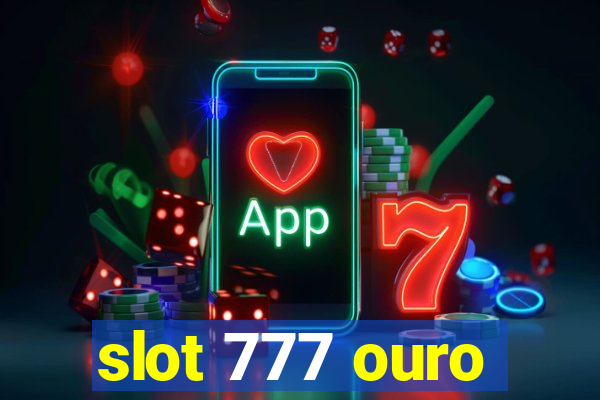 slot 777 ouro