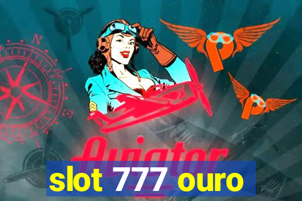 slot 777 ouro