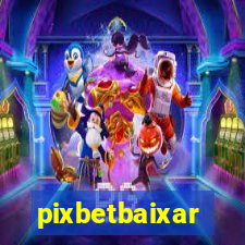 pixbetbaixar