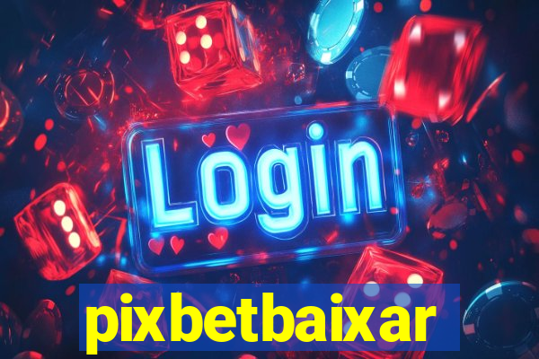 pixbetbaixar