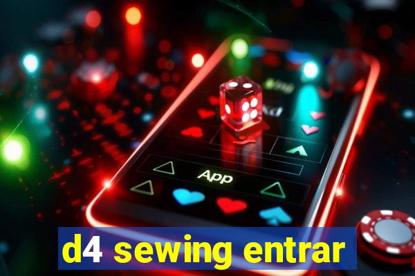 d4 sewing entrar