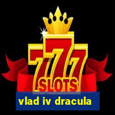 vlad iv dracula