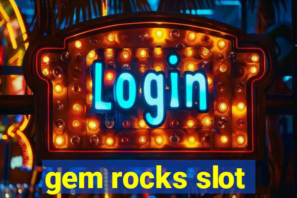 gem rocks slot