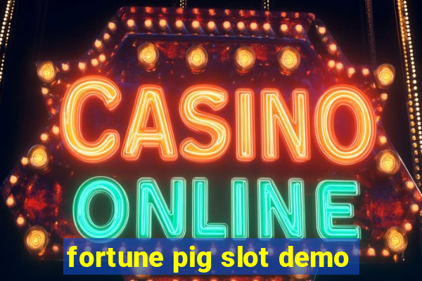 fortune pig slot demo