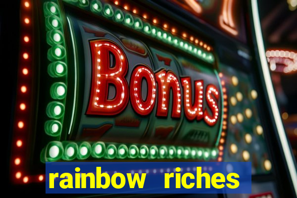 rainbow riches reels of gold