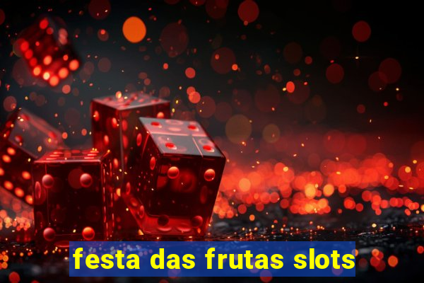 festa das frutas slots