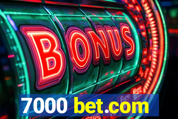 7000 bet.com