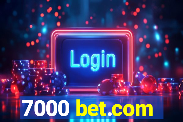 7000 bet.com