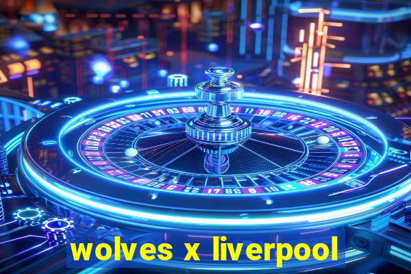 wolves x liverpool