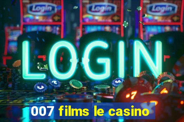 007 films le casino