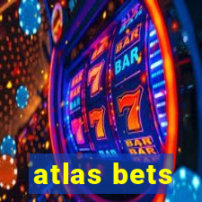 atlas bets