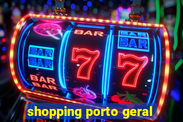 shopping porto geral