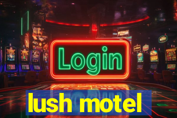 lush motel