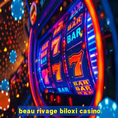 beau rivage biloxi casino