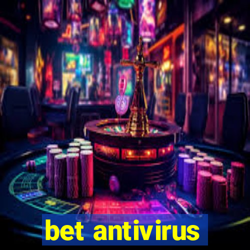 bet antivirus