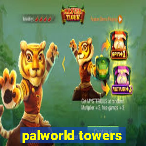 palworld towers