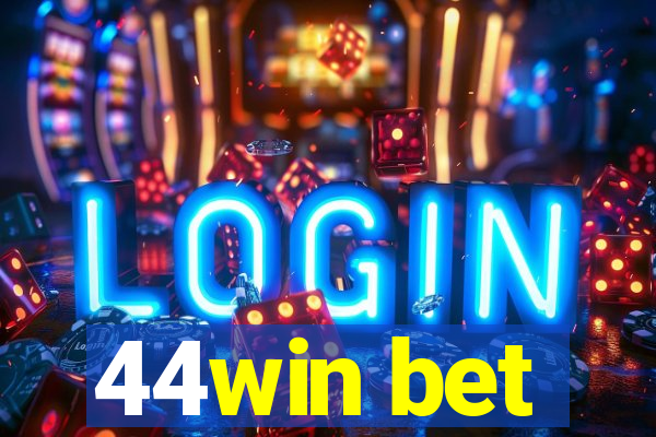 44win bet