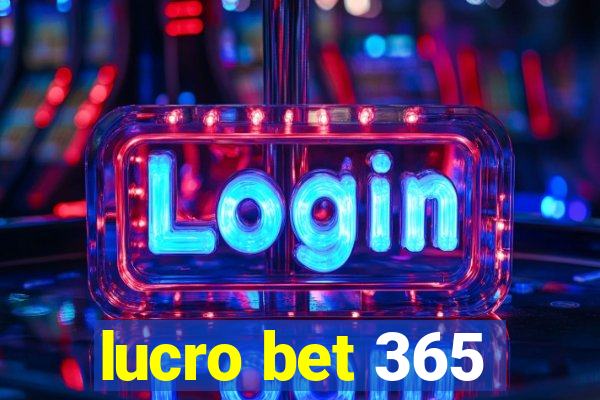 lucro bet 365