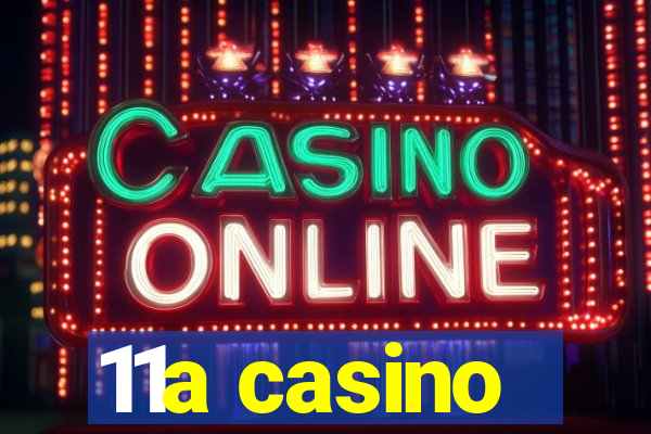 11a casino